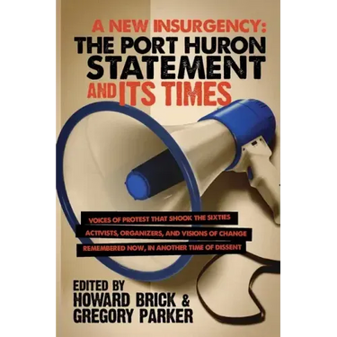 A New Insurgency: The Port Huron Statement and Its Times