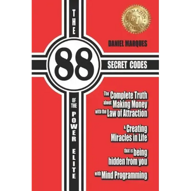 The 88 Secret Codes of the Power Elite: The complete truth about Making Money with the Law of Attraction and Creating Miracles in Life that is being h