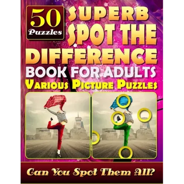 Superb Spot the Difference Book for Adults: Various Picture Puzzles.: Can You Really Find All the Differences?