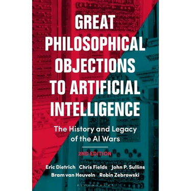 Great Philosophical Objections to Artificial Intelligence: The History and Legacy of the AI Wars