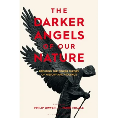 The Darker Angels of Our Nature: Refuting the Pinker Theory of History & Violence