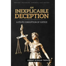 An Inexplicable Deception: A State Corruption of Justice
