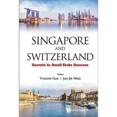 Singapore and Switzerland: Secrets to Small State Success