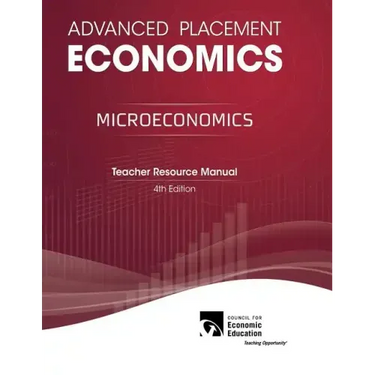 Advanced Placement Economics - Microeconomics: Teacher Resource Manual