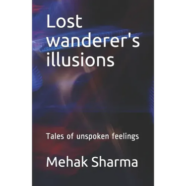 Lost wanderer's illusions: Tales of unspoken feelings