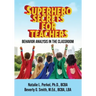 Superhero Secrets for Teachers: Behavior Analysis in the Classroom