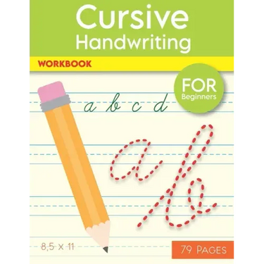 Cursive Handwriting Workbook: Help Your Kids Write The Alphabet In Cursive, 79 Blank Practice Paper, "8.5 x11" Notebook, With Dotted Lines For Beginne
