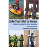Take Your Kids to Israel: A Guide to Family Fun in the Holy Land
