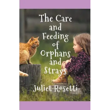 The Care & Feeding of Orphans and Strays