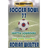 Soccer Bowl 77: Commemorative Book 40th Anniversary