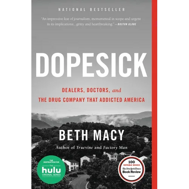 Dopesick: Dealers, Doctors, and the Drug Company That Addicted America