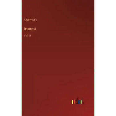 Restored: Vol. III