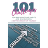 101 Challenges For Breaking Bad Habits and Discovering A Better Version Of Yourself: 30-Day Challenges With 101 Ready Goals And Resolutions & Motivati