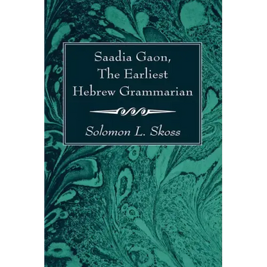 Saadia Gaon, the Earliest Hebrew Grammarian