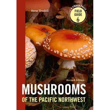 Mushrooms of the Pacific Northwest, Revised Edition