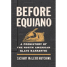 Before Equiano: A Prehistory of the North American Slave Narrative