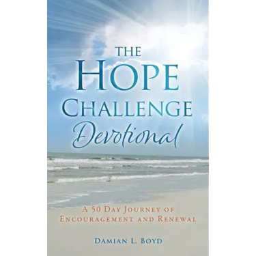 The Hope Challenge Devotional: A 50 Day Journey of Encouragement and Renewal