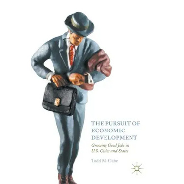 The Pursuit of Economic Development: Growing Good Jobs in U.S. Cities and States