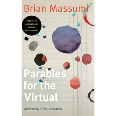 Parables for the Virtual: Movement, Affect, Sensation