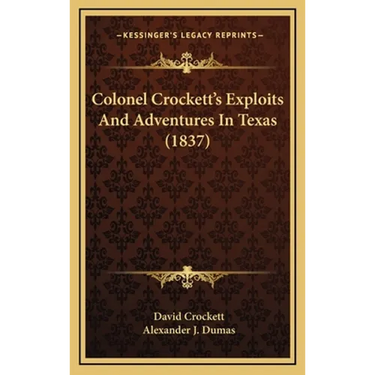Colonel Crockett's Exploits And Adventures In Texas (1837)
