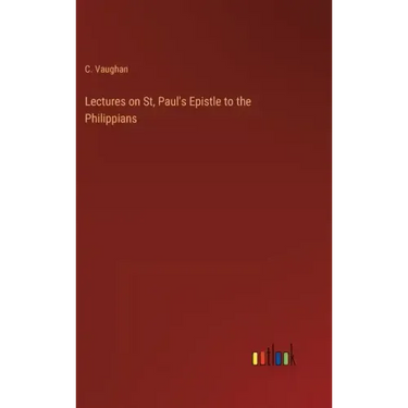 Lectures on St, Paul's Epistle to the Philippians
