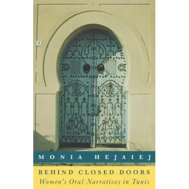 Behind Closed Doors: Women's Oral Narratives in Tunis