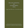 Franchising in Zimbabwe 2014: Legal and Business Considerations