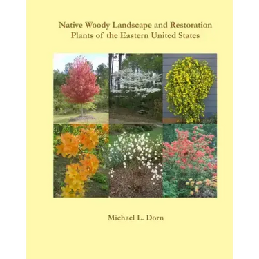 Native Woody Landscape and Restoration Plants of the Eastern United States