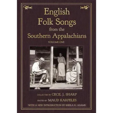 English Folk Songs from the Southern Appalachians, Vol 1