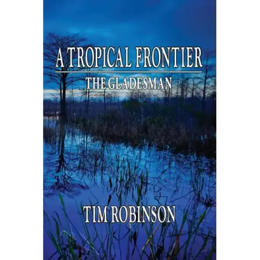A Tropical Frontier: The Gladesman