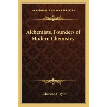 Alchemists, Founders of Modern Chemistry