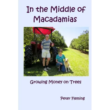 In the Middle of Macadamias: Growing Money on Trees