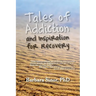 Tales of Addiction and Inspiration for Recovery: Twenty True Stories from the Soul