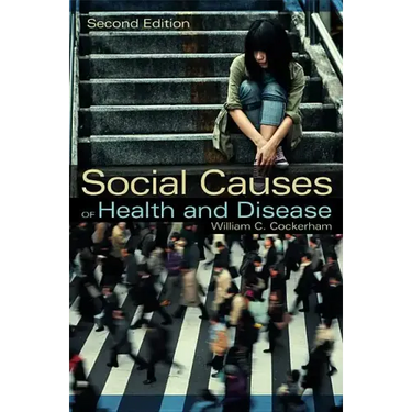 Social Causes of Health and Disease