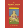 The Gheranda Samhita - A Treatise on Hatha Yoga