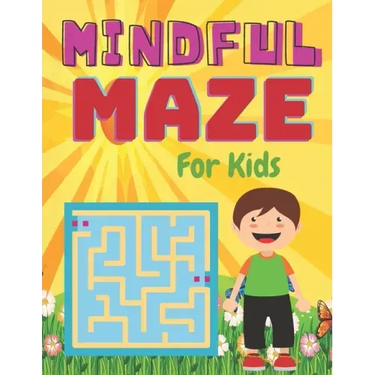 MINDFUL MAZE For Kids: A challenging and fun maze for kids by solving mazes