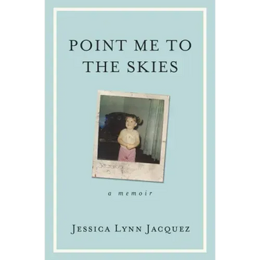 Point Me to the Skies: A Memoir