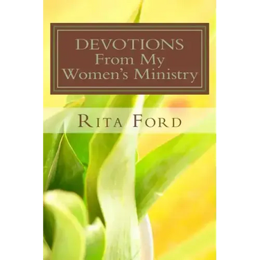 DEVOTIONS From My Women's Ministry: Volume 1