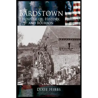 Bardstown: Hospitality, History and Bourbon