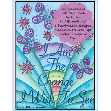 I Am The Change I Wish To See
