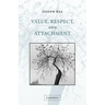 Value, Respect, and Attachment