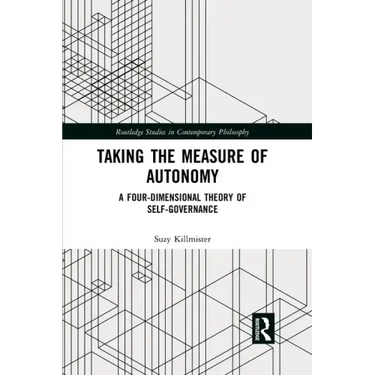 Taking the Measure of Autonomy: A Four-Dimensional Theory of Self-Governance
