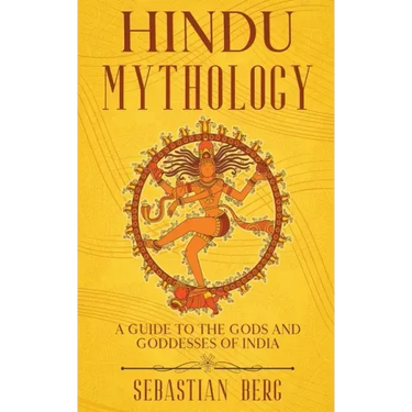 Hindu Mythology: A Guide to the Gods and Goddesses of India