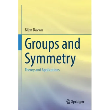 Groups and Symmetry: Theory and Applications