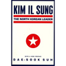Kim Il Sung: The North Korean Leader