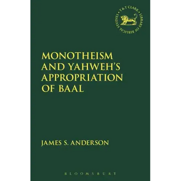 Monotheism and Yahweh's Appropriation of Baal