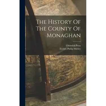 The History Of The County Of Monaghan