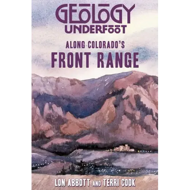 Geology Underfoot Along Colorado's Front Range
