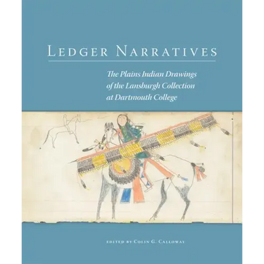 Ledger Narratives, 6: The Plains Indian Drawings in the Mark Lansburgh Collection at Dartmouth College