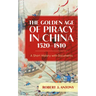 The Golden Age of Piracy in China, 1520-1810: A Short History with Documents